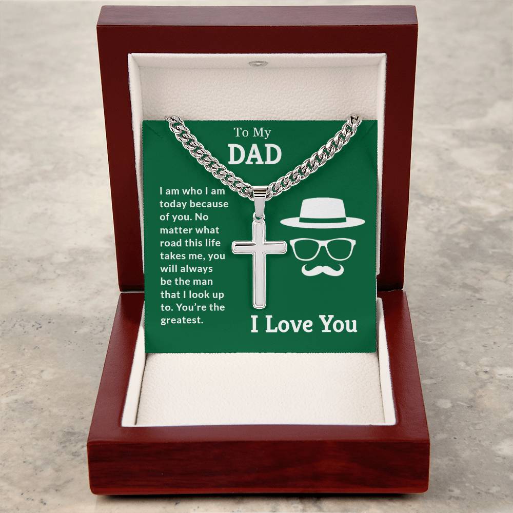 Gift For My Dad--I am who I am because of you.